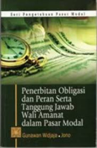 Penerbitan Obligasi Dan Peran Serta Tanggung Jawab Wali Amanat Dalam Pasar Modal